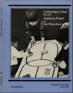 Constructive Play Applying Piaget in the Preschool eBook